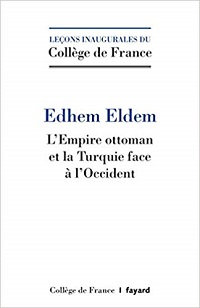 L’Empire ottoman et la Turquie face à l’Occident