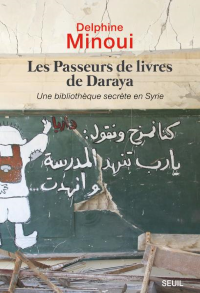 Les passeurs de livres de Daraya – Une bibliothèque secrète en Syrie