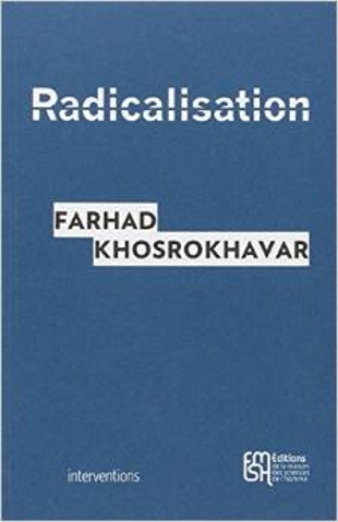 "Radicalisation" par Farhad Khosrokhavar